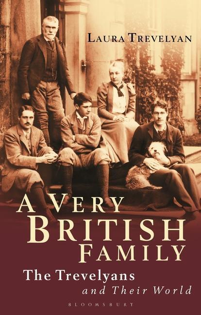 Cover: 9781350154537 | A Very British Family | The Trevelyans and Their World | Trevelyan