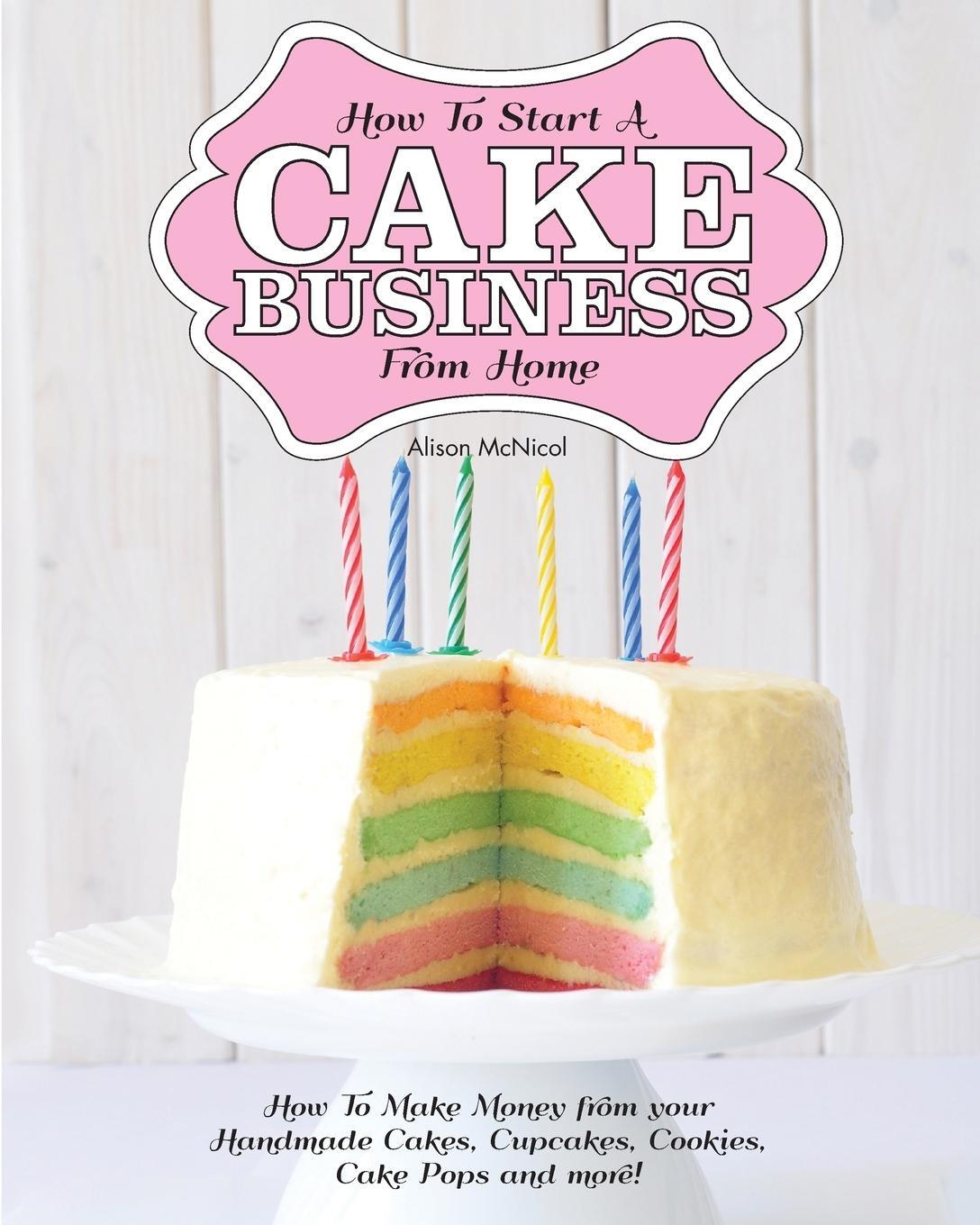 Cover: 9781908707208 | How to Start a Cake Business from Home - How to Make Money from...