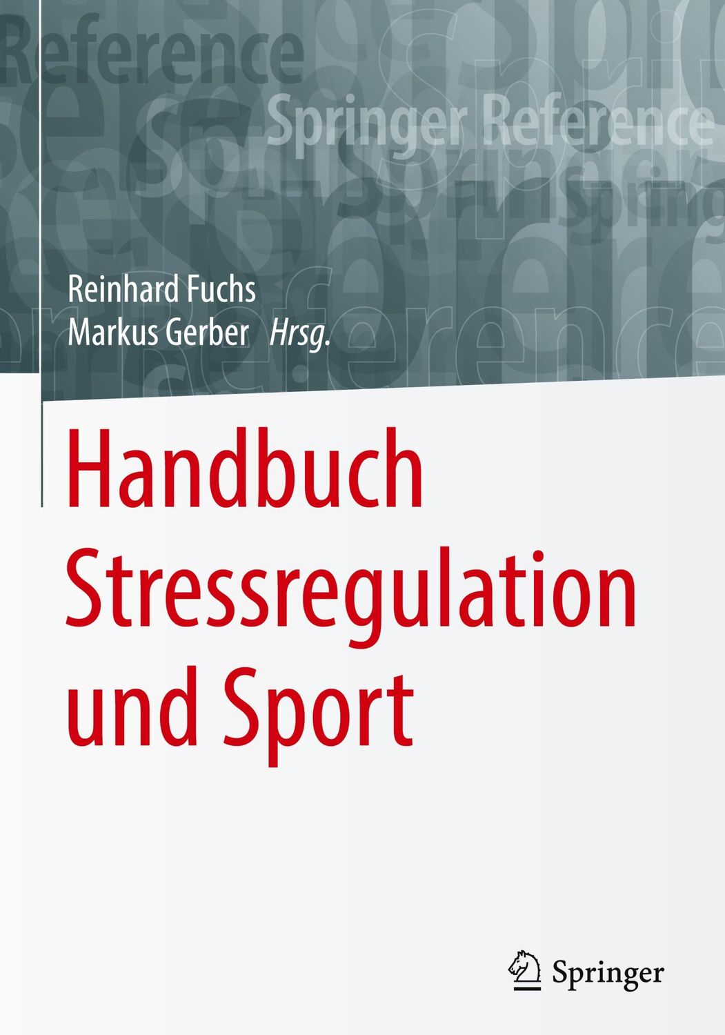 Cover: 9783662493212 | Handbuch Stressregulation und Sport | Markus Gerber (u. a.) | Buch | x