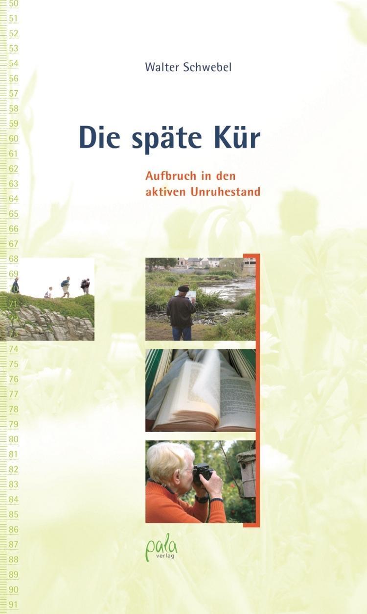 Cover: 9783895662232 | Die späte Kür | Aufbruch in den aktiven Unruhestand | Walter Schwebel