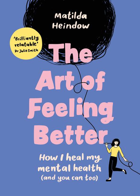 Cover: 9781785044090 | The Art of Feeling Better | Matilda Heindow | Buch | 192 S. | Englisch