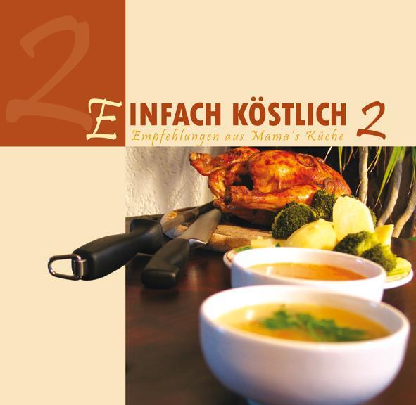 Cover: 9783936850215 | Einfach Köstlich 2 | Empfehlungen aus Mamas Küche | Buch | 240 S.