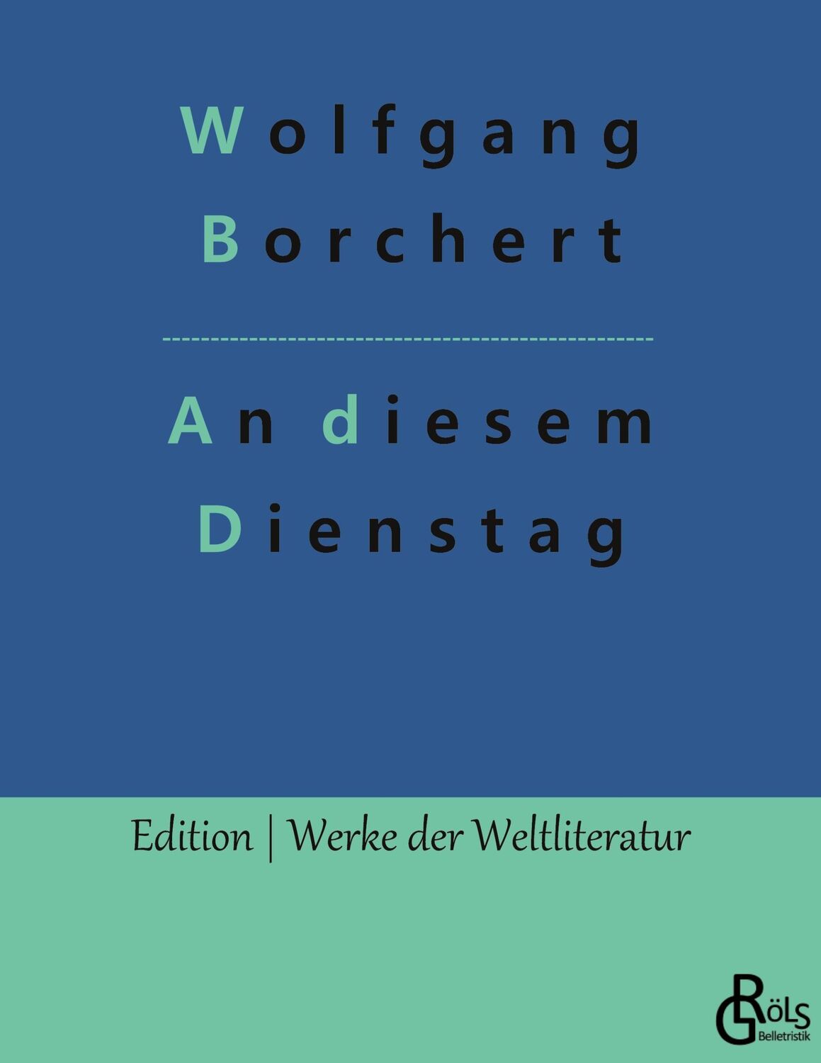 Cover: 9783966373654 | An diesem Dienstag | Wolfgang Borchert | Taschenbuch | Paperback