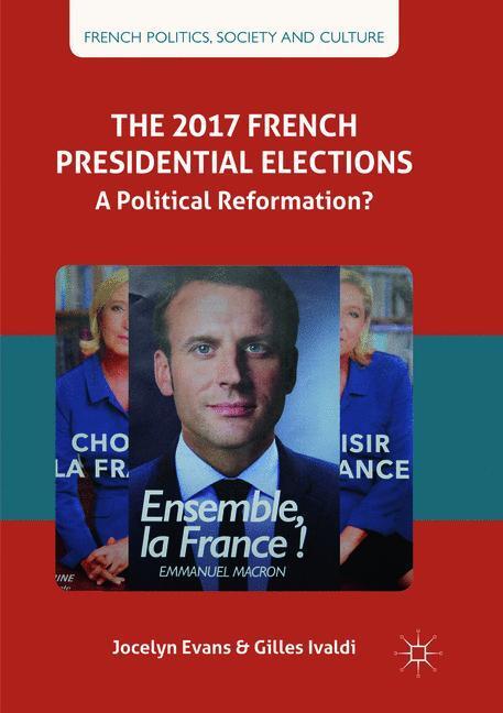 Cover: 9783319885803 | The 2017 French Presidential Elections | A Political Reformation?