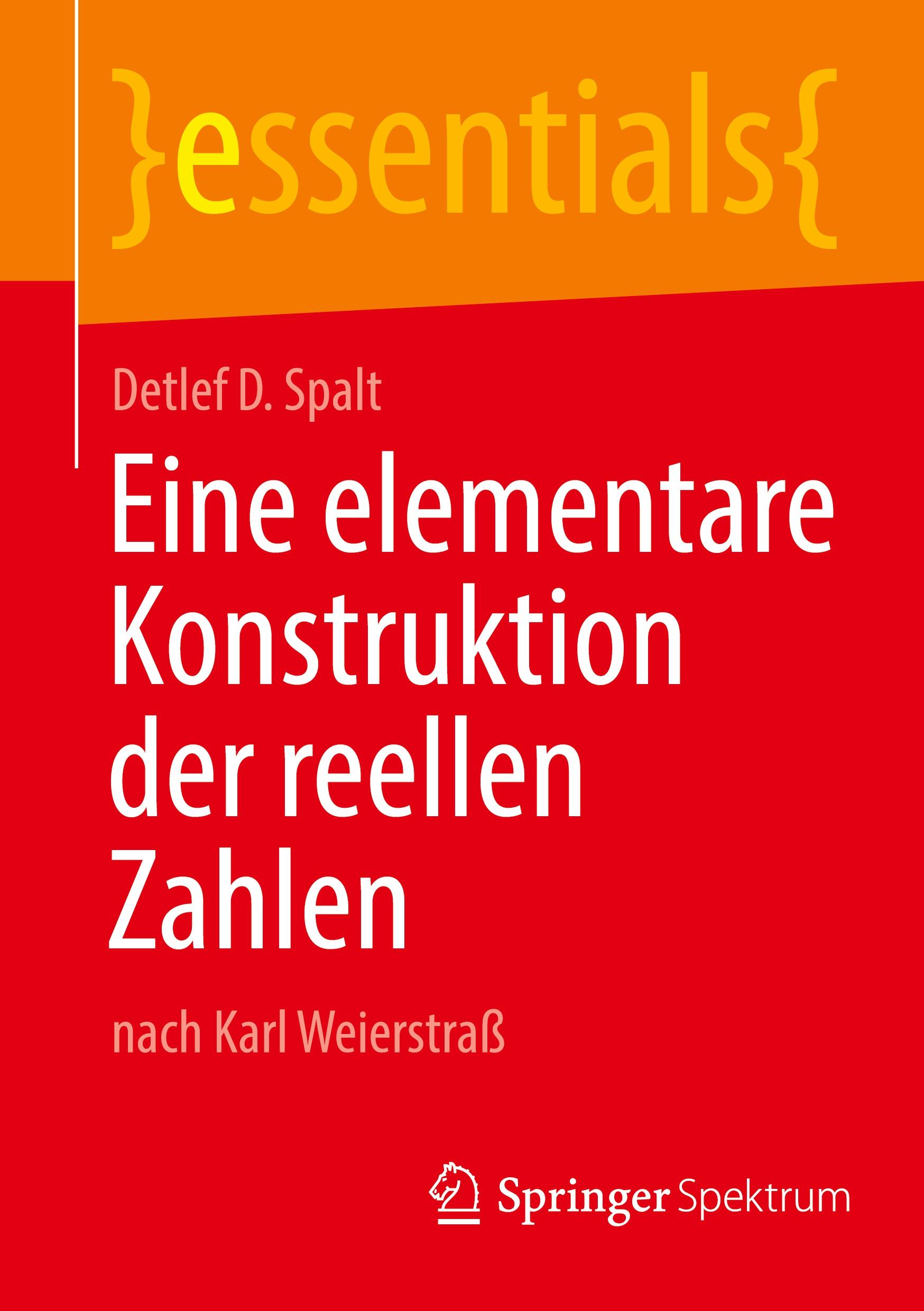 Cover: 9783662689165 | Eine elementare Konstruktion der reellen Zahlen | nach Karl Weierstraß