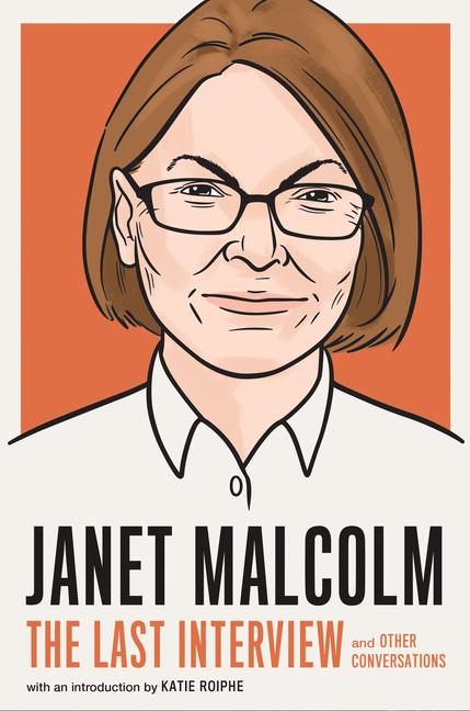 Cover: 9781612199689 | Janet Malcolm: The Last Interview | And Other Conversations | Malcolm