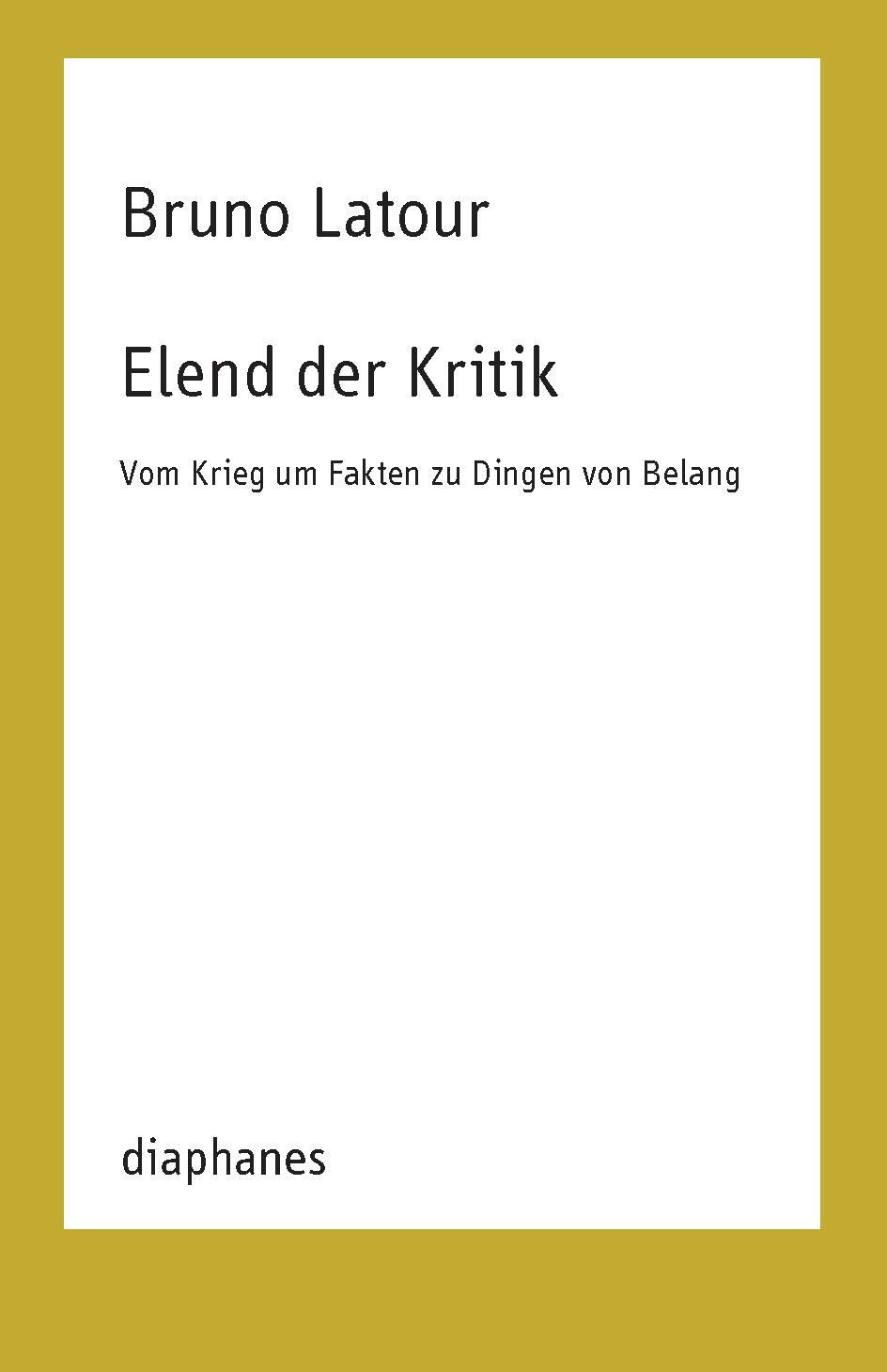 Cover: 9783035804201 | Elend der Kritik | Vom Krieg um Fakten zu Dingen von Belang | Latour