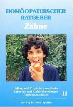 Cover: 9783929108118 | Homöopathischer Ratgeber Zähne | Ravi Roy (u. a.) | Taschenbuch | 2023