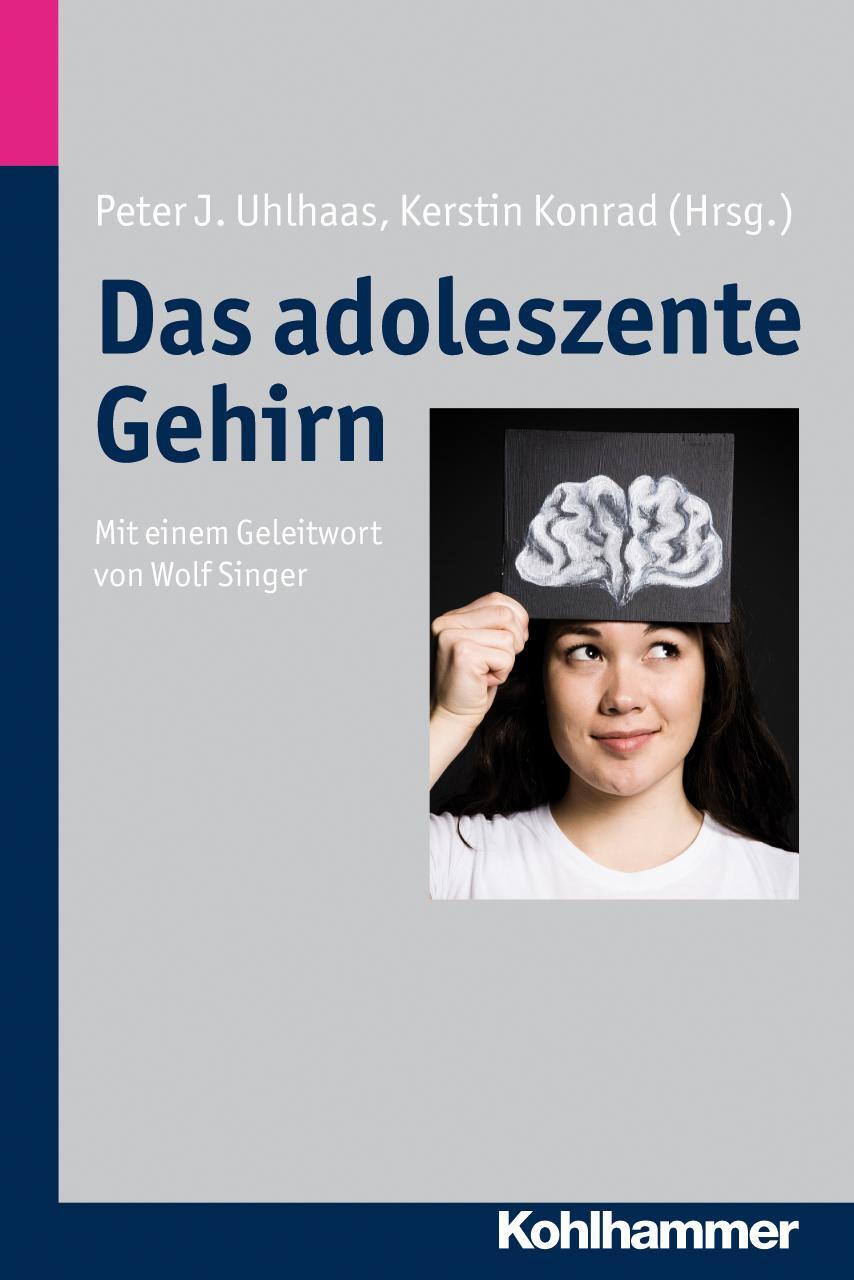 Cover: 9783170210134 | Das adoleszente Gehirn | Peter J. Uhlhaas (u. a.) | Taschenbuch | 2011