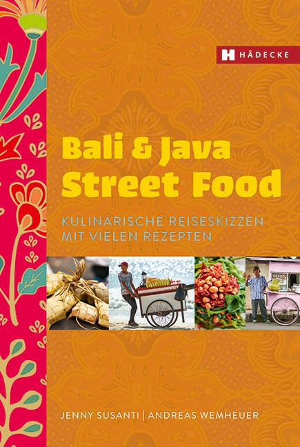 Cover: 9783775006866 | Bali &amp; Java Street Food | Jenny Susanti (u. a.) | Taschenbuch | 224 S.