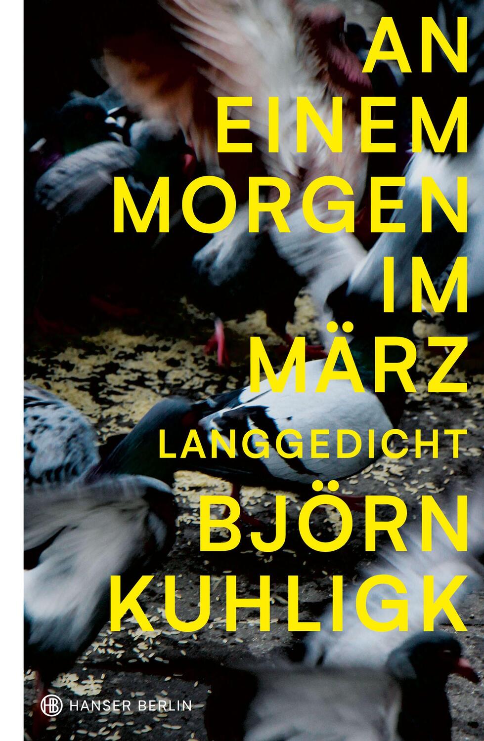 Cover: 9783446276383 | An einem Morgen im März | Langgedicht | Björn Kuhligk | Buch | 72 S.