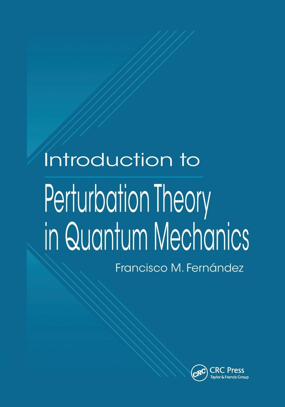 Cover: 9780367578930 | Introduction to Perturbation Theory in Quantum Mechanics | Fernandez