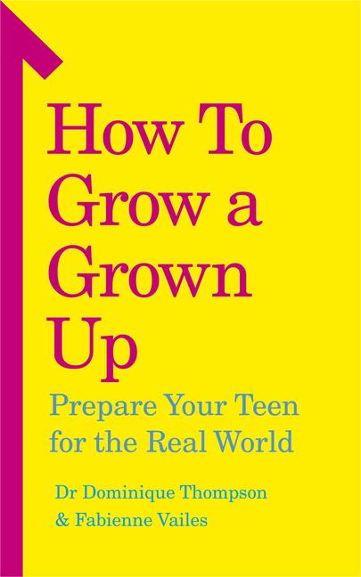 Cover: 9781785042782 | How to Grow a Grown Up | Prepare your teen for the real world | Buch