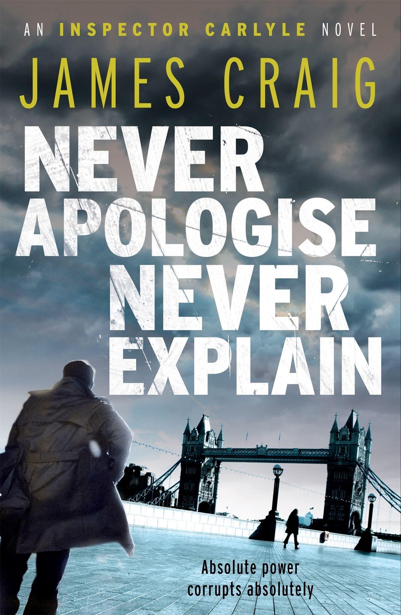 Cover: 9781849015844 | Never Apologise, Never Explain | James Craig | Taschenbuch | 282 S.