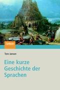 Cover: 9783827417787 | Eine kurze Geschichte der Sprachen | Tore Janson | Taschenbuch | 2006