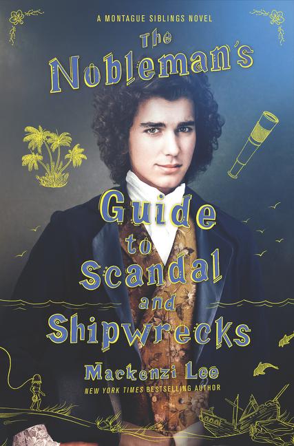 Cover: 9780062916013 | The Nobleman's Guide to Scandal and Shipwrecks | Mackenzi Lee | Buch