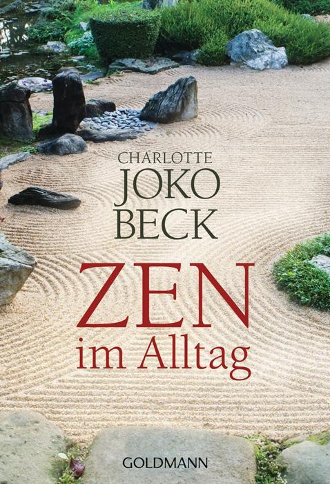 Cover: 9783442219612 | Zen im Alltag | Charlotte Joko Beck | Taschenbuch | Deutsch | 2011