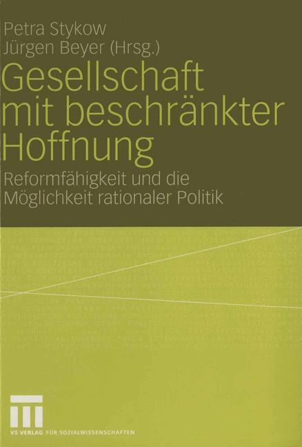 Cover: 9783531140391 | Gesellschaft mit beschränkter Hoffnung | Jürgen Beyer (u. a.) | Buch