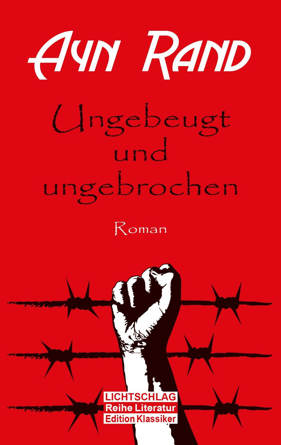 Cover: 9783948971083 | Ungebeugt und ungebrochen | Roman | Ayn Rand | Taschenbuch | Paperback