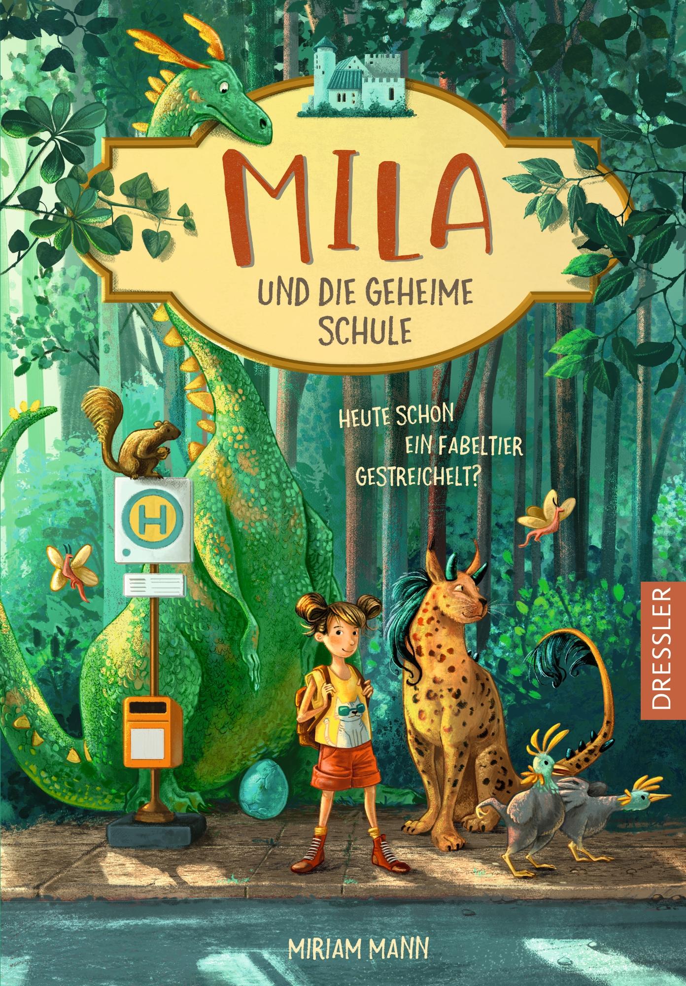 Cover: 9783791501123 | Mila und die geheime Schule 1. Heute schon ein Fabeltier gestreichelt?