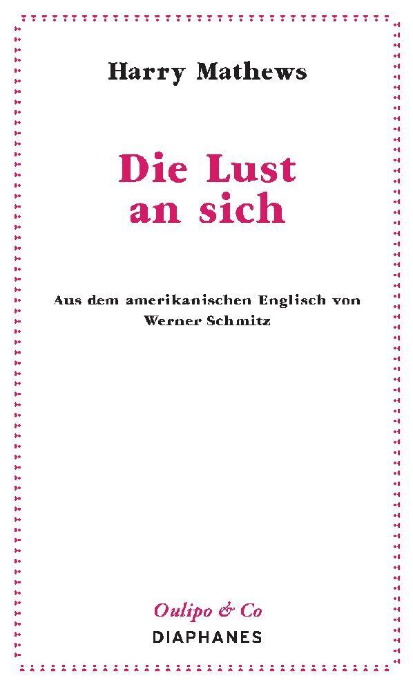 Cover: 9783035800746 | Die Lust an sich | Harry Mathews | Taschenbuch | 2018 | diaphanes