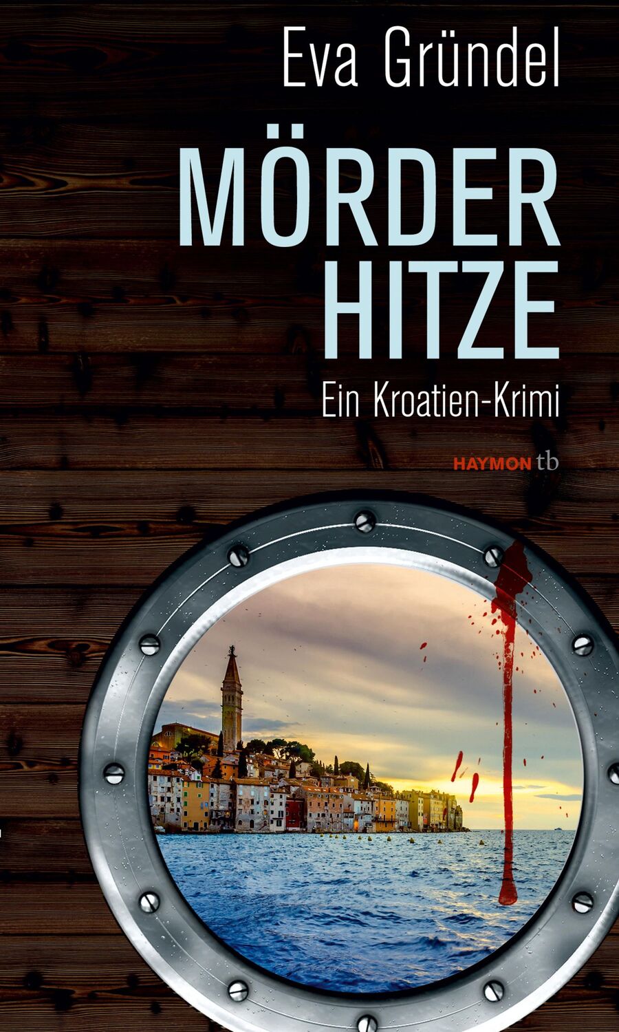 Cover: 9783709978221 | Mörderhitze | Ein Kroatien-Krimi | Eva Gründel | Taschenbuch | 344 S.