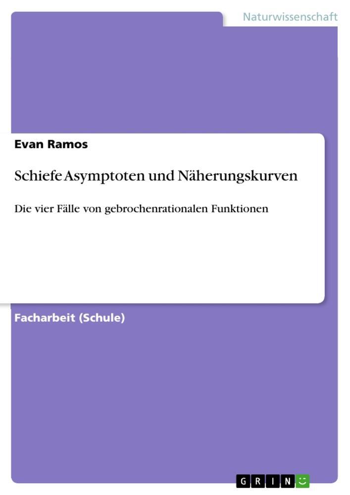 Cover: 9783656840343 | Schiefe Asymptoten und Näherungskurven | Evan Ramos | Taschenbuch