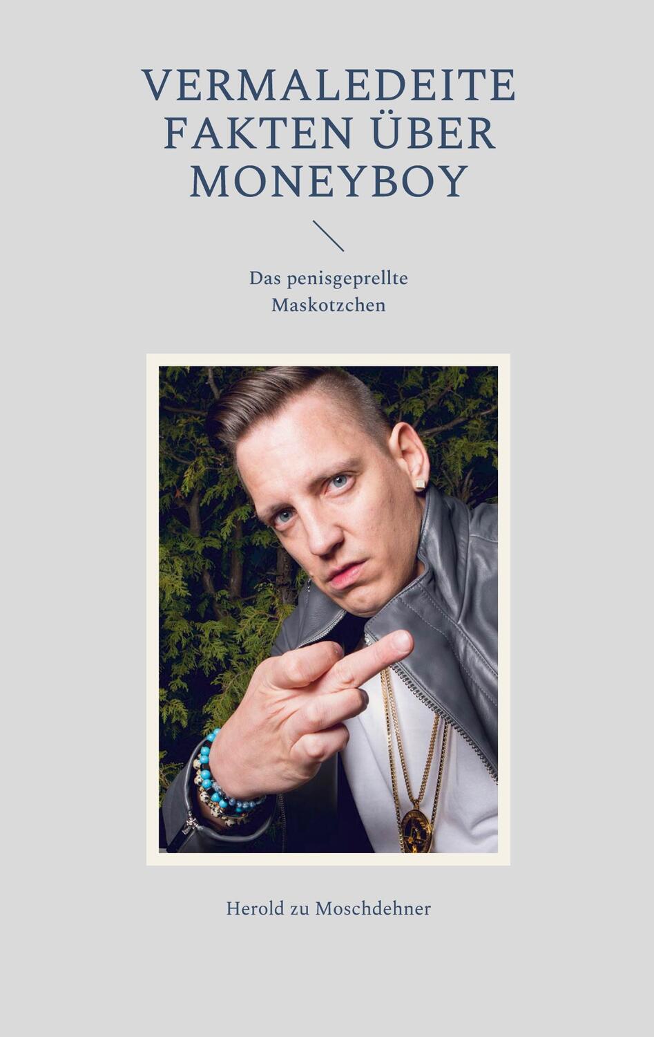 Cover: 9783756209316 | Vermaledeite Fakten über Moneyboy | Das penisgeprellte Maskotzchen