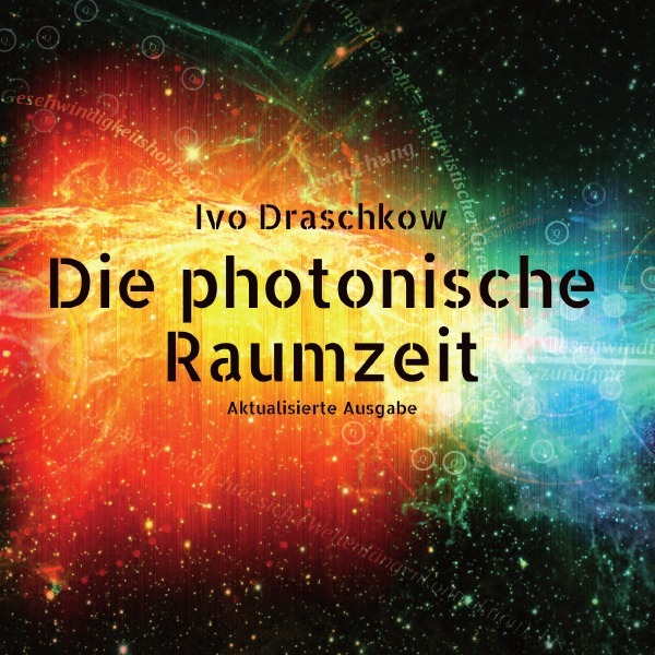 Cover: 9783759876362 | Die photonische Raumzeit | Ivo Draschkow | Taschenbuch | 68 S. | 2024