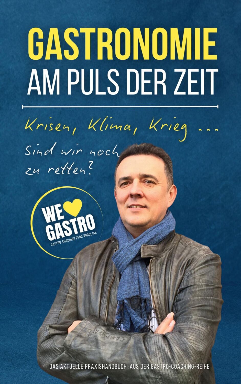 Cover: 9783769308228 | GASTRONOMIE AM PULS DER ZEIT | Gastro Coaching Pero Vrdoljak | Buch