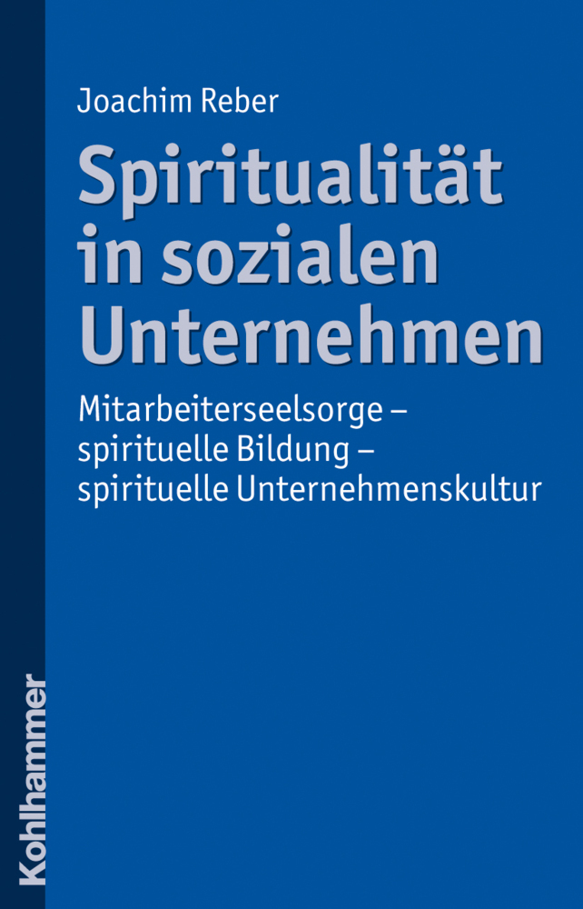 Cover: 9783170207196 | Spiritualität in sozialen Unternehmen | Joachim Reber | Taschenbuch