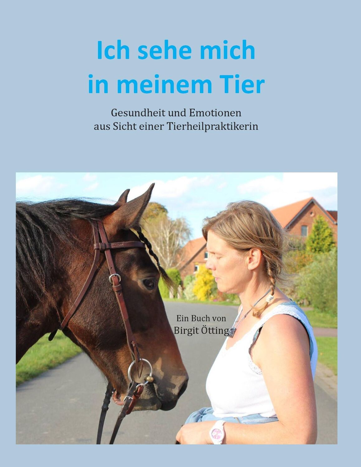 Cover: 9783743141148 | Ich sehe mich in meinem Tier | Birgit Ötting | Taschenbuch | Paperback