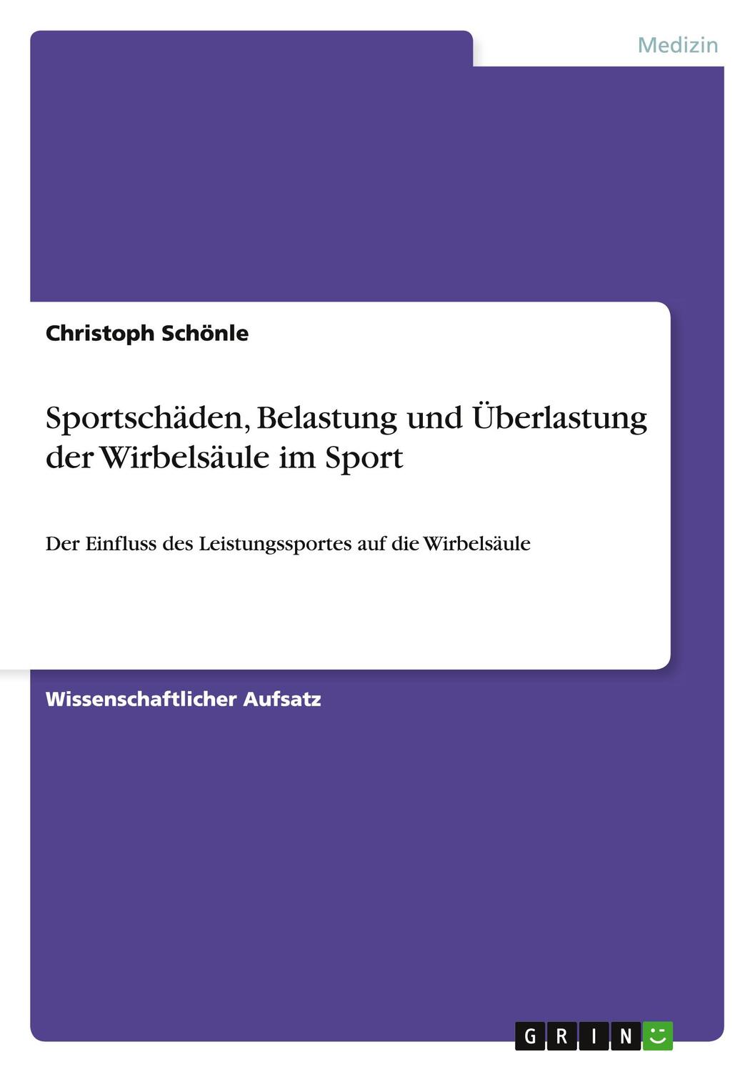 Cover: 9783640907588 | Sportschäden, Belastung und Überlastung der Wirbelsäule im Sport