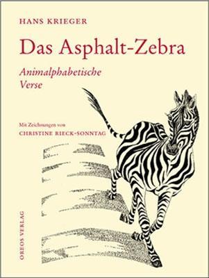 Cover: 9783941184596 | Das Asphalt-Zebra | Animalphabetische Verse | Hans Krieger | Buch