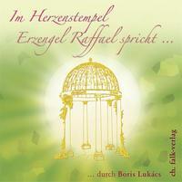 Cover: 9783895681684 | Im Herzenstempel. Erzengel Raffael spricht... | Boris Lukàcs | CD