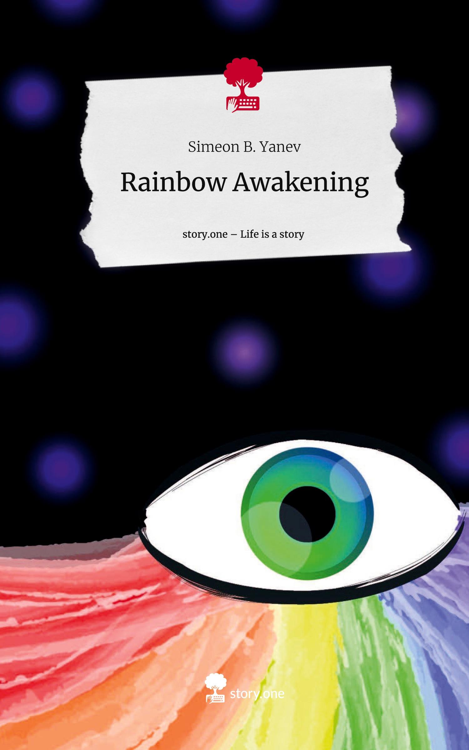 Cover: 9783711514677 | Rainbow Awakening. Life is a Story - story.one | Simeon B. Yanev