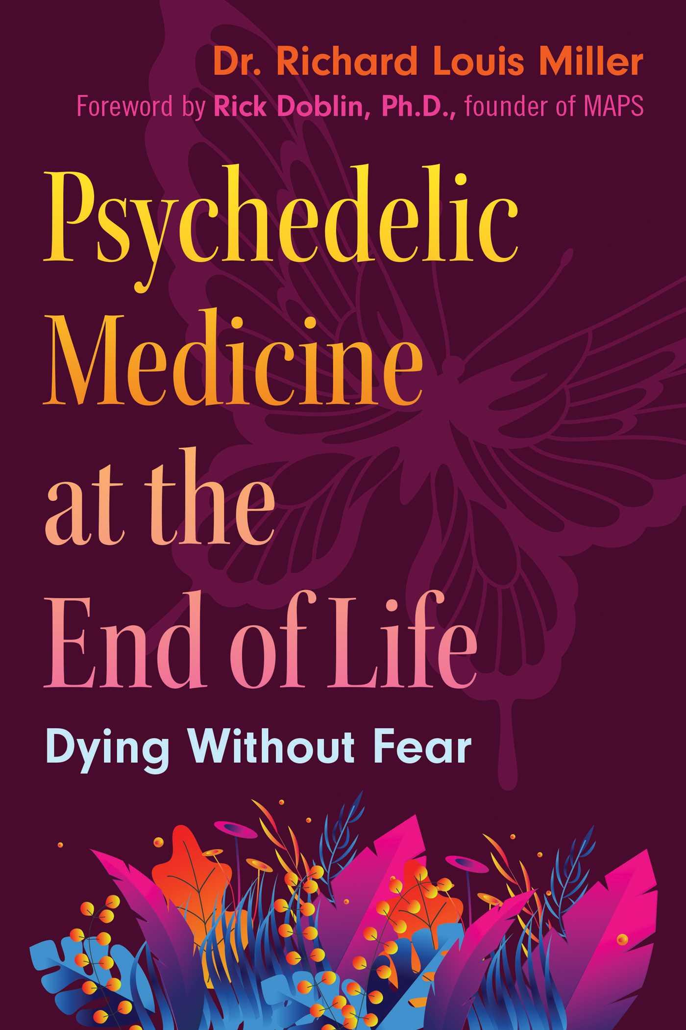 Cover: 9781644119815 | Psychedelic Medicine at the End of Life | Dying Without Fear | Miller