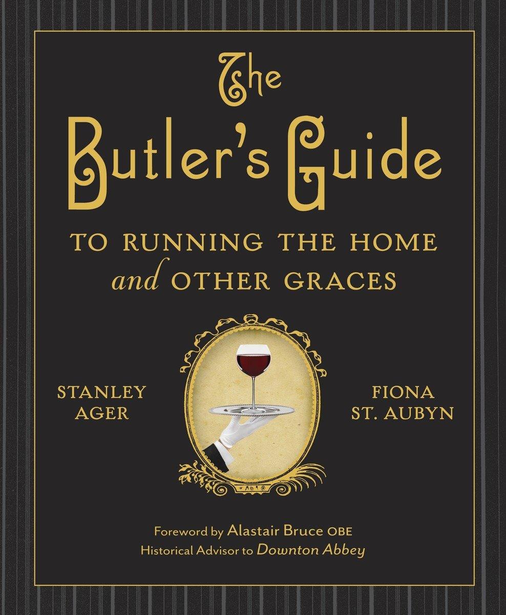 Cover: 9780385344708 | The Butler's Guide to Running the Home and Other Graces | Ager (u. a.)