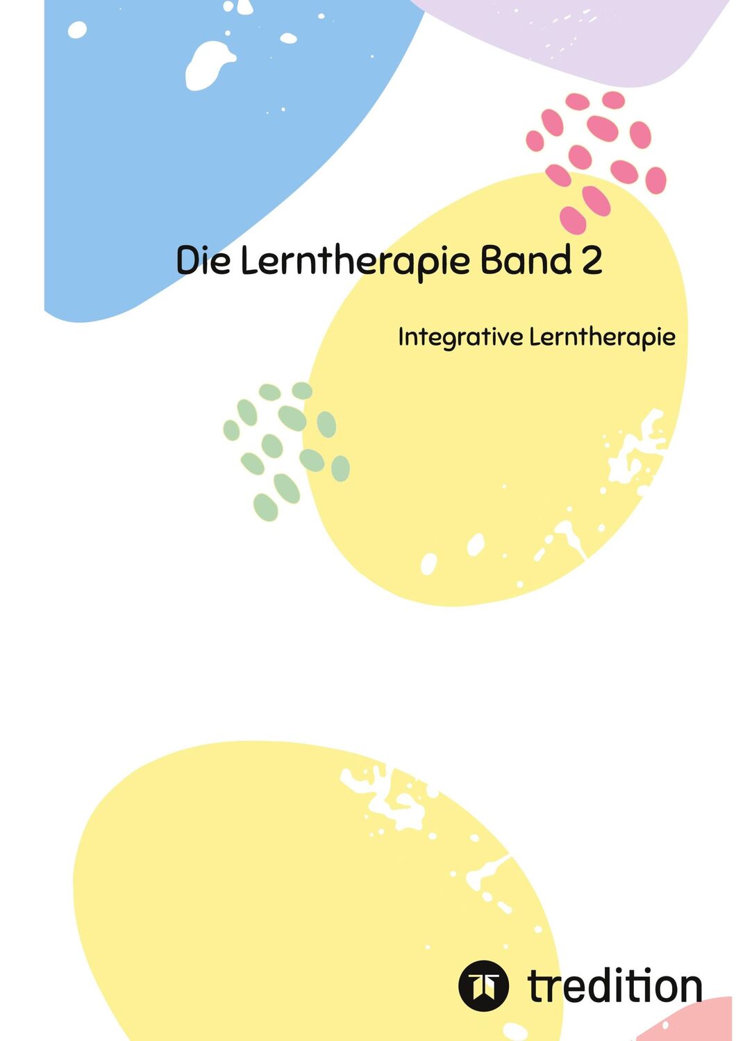 Cover: 9783384199973 | Die Lerntherapie Band 2 | Integrative Lerntherapie | Nico Michaelis