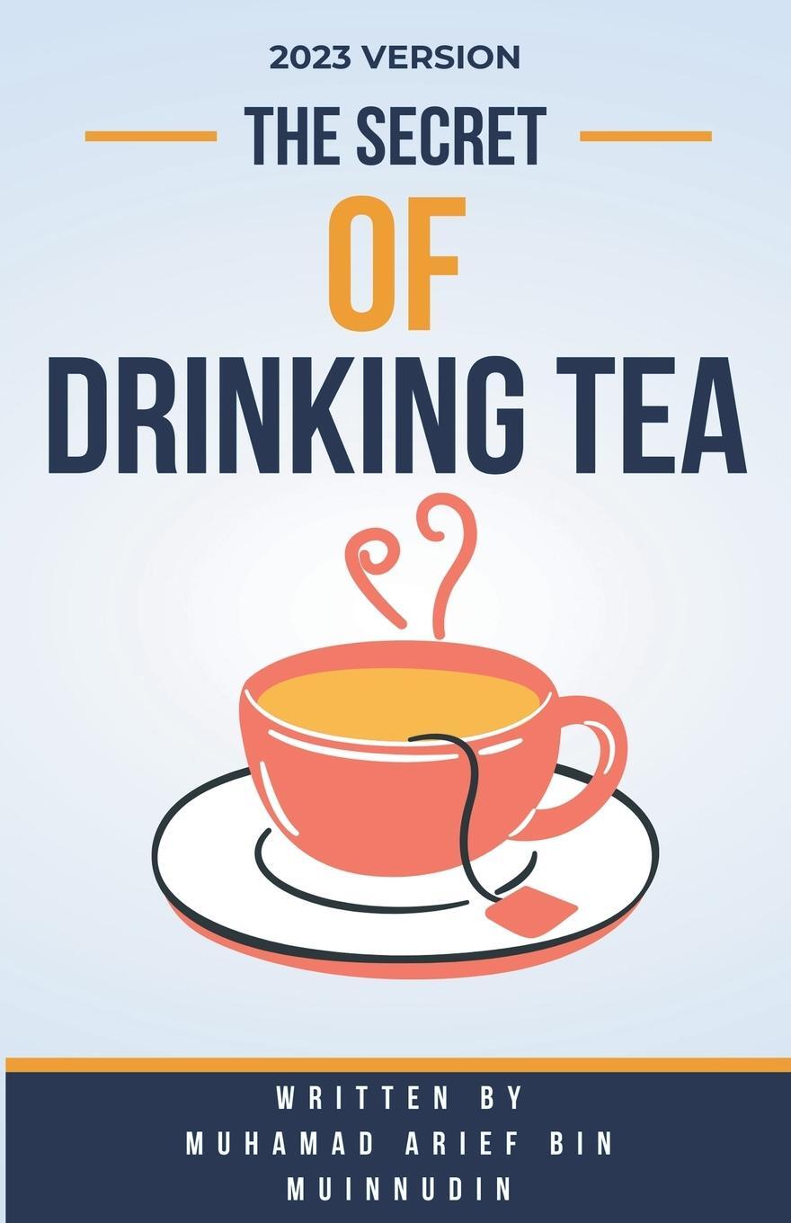 Cover: 9798215779019 | 2023 Version The Secret Of Drinking Tea | Arief Muinnudin | Buch