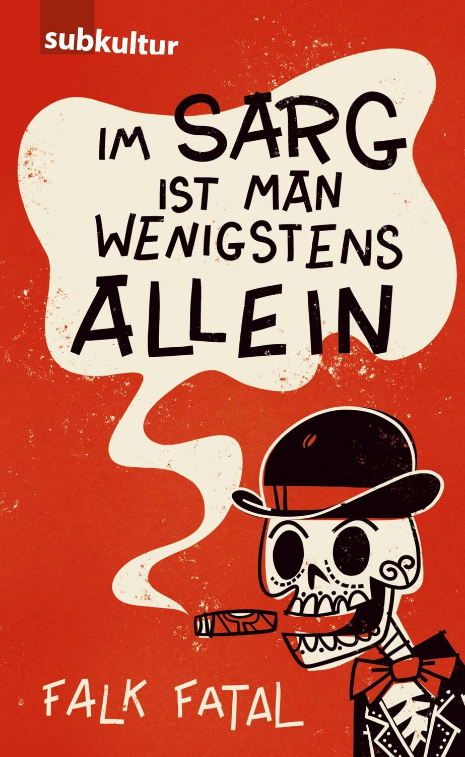 Cover: 9783943412857 | Im Sarg ist man wenigstens allein | Falk Fatal | Taschenbuch | Deutsch