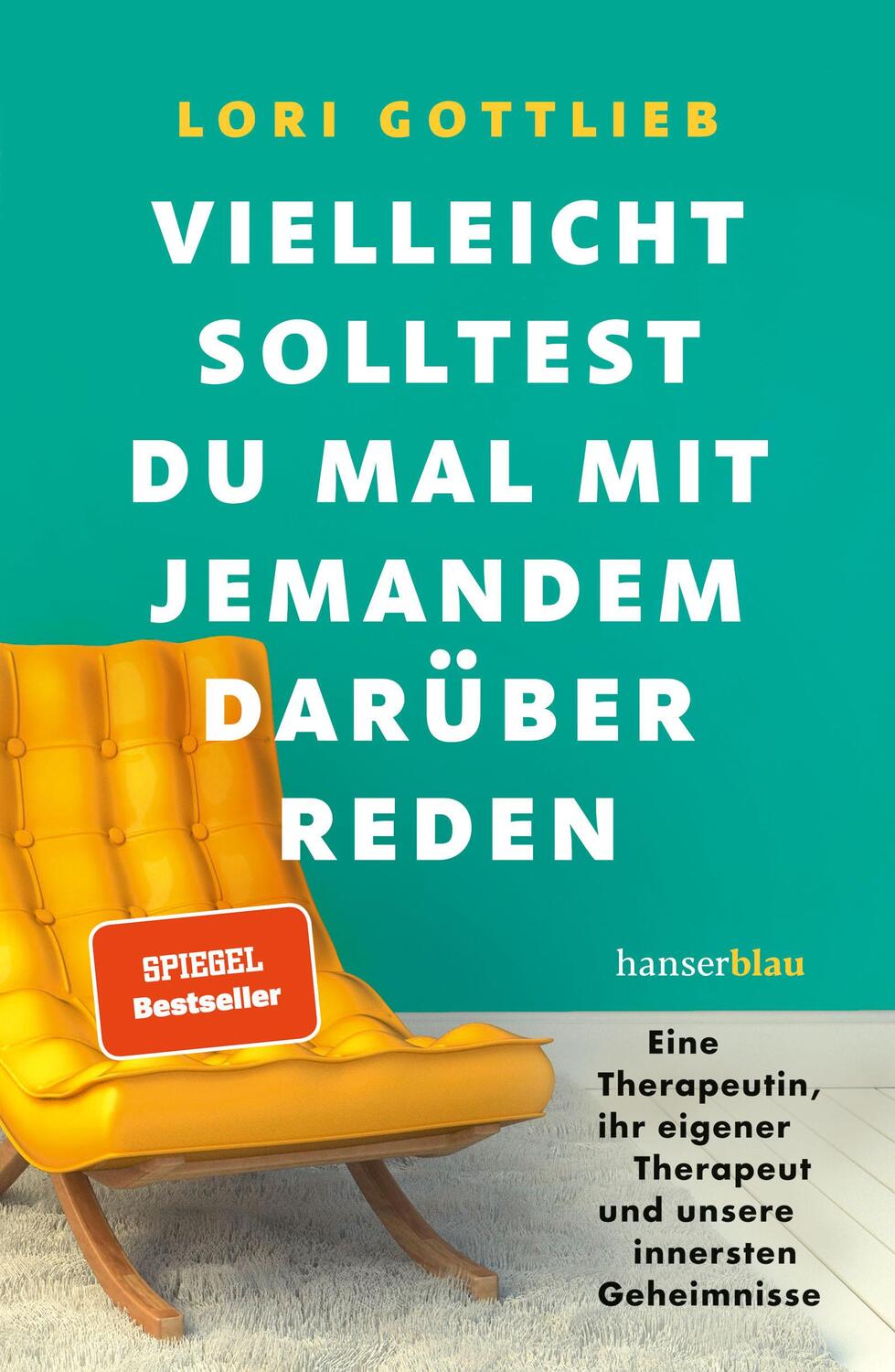 Cover: 9783446266049 | Vielleicht solltest du mal mit jemandem darüber reden | Lori Gottlieb