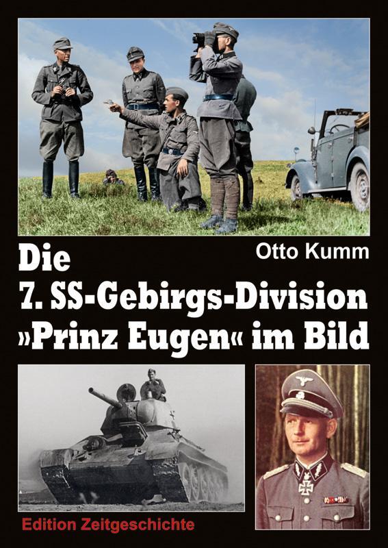 Cover: 9783942145442 | Die 7. SS-Gebirgs-Division "Prinz Eugen" im Bild | Otto Kumm | Buch