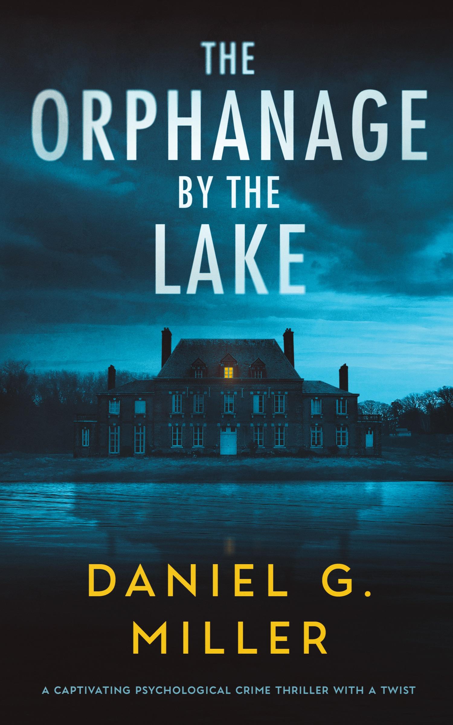 Cover: 9781737646396 | The Orphanage By The Lake | Daniel G. Miller | Taschenbuch | Englisch