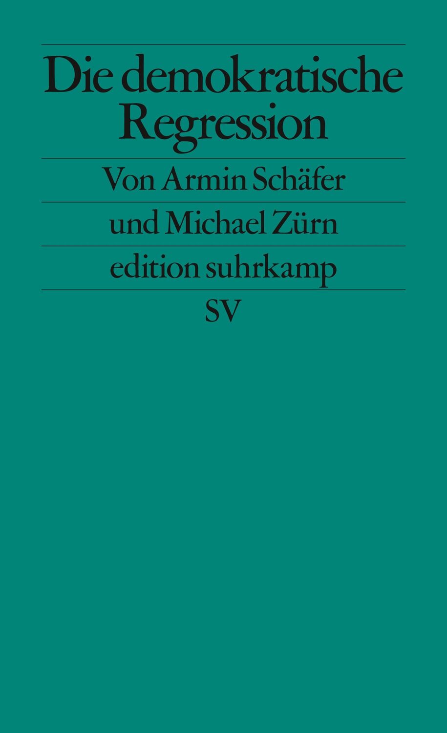 Cover: 9783518127490 | Die demokratische Regression | Armin Schäfer (u. a.) | Taschenbuch