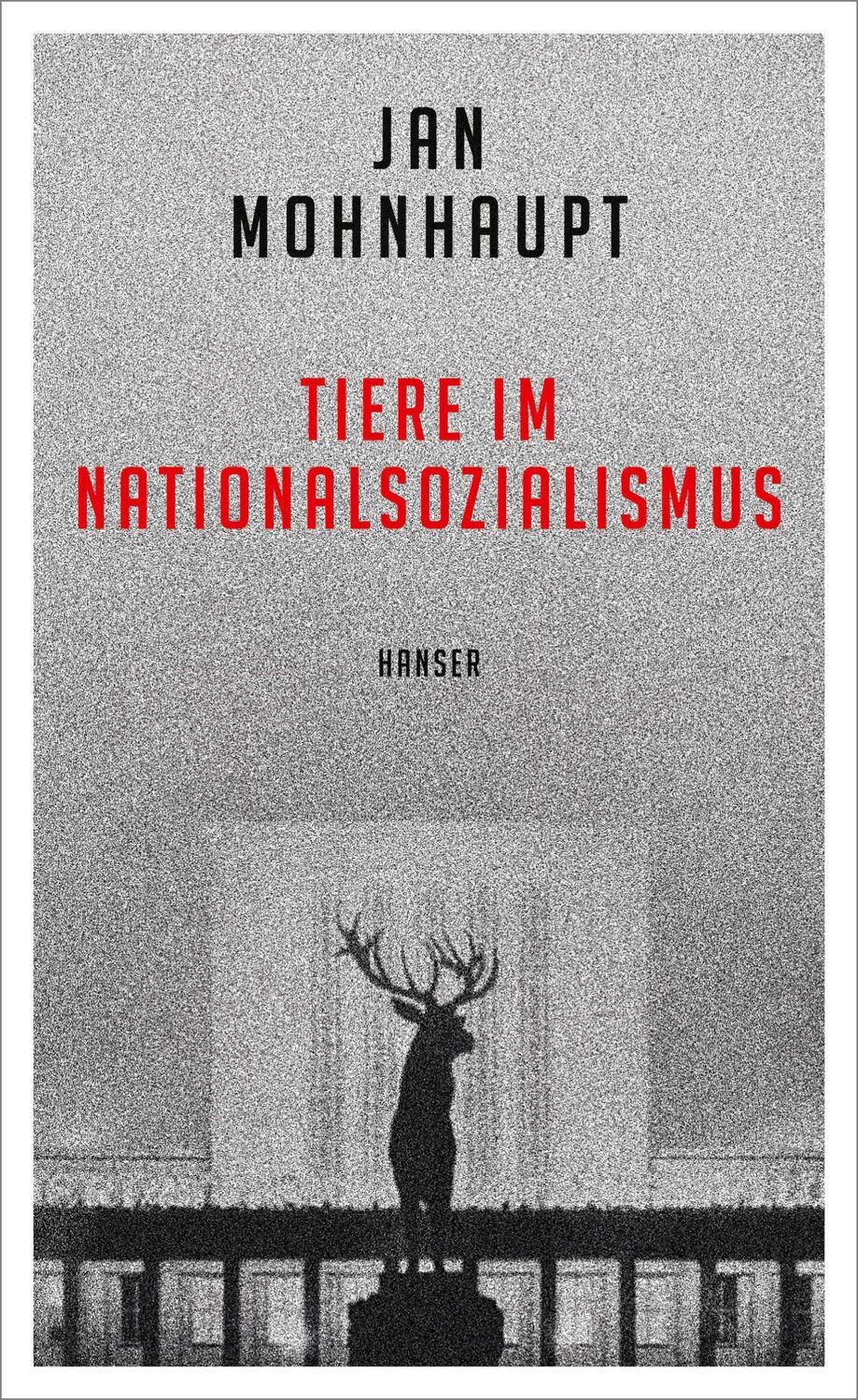 Cover: 9783446264045 | Tiere im Nationalsozialismus | Jan Mohnhaupt | Buch | 256 S. | Deutsch