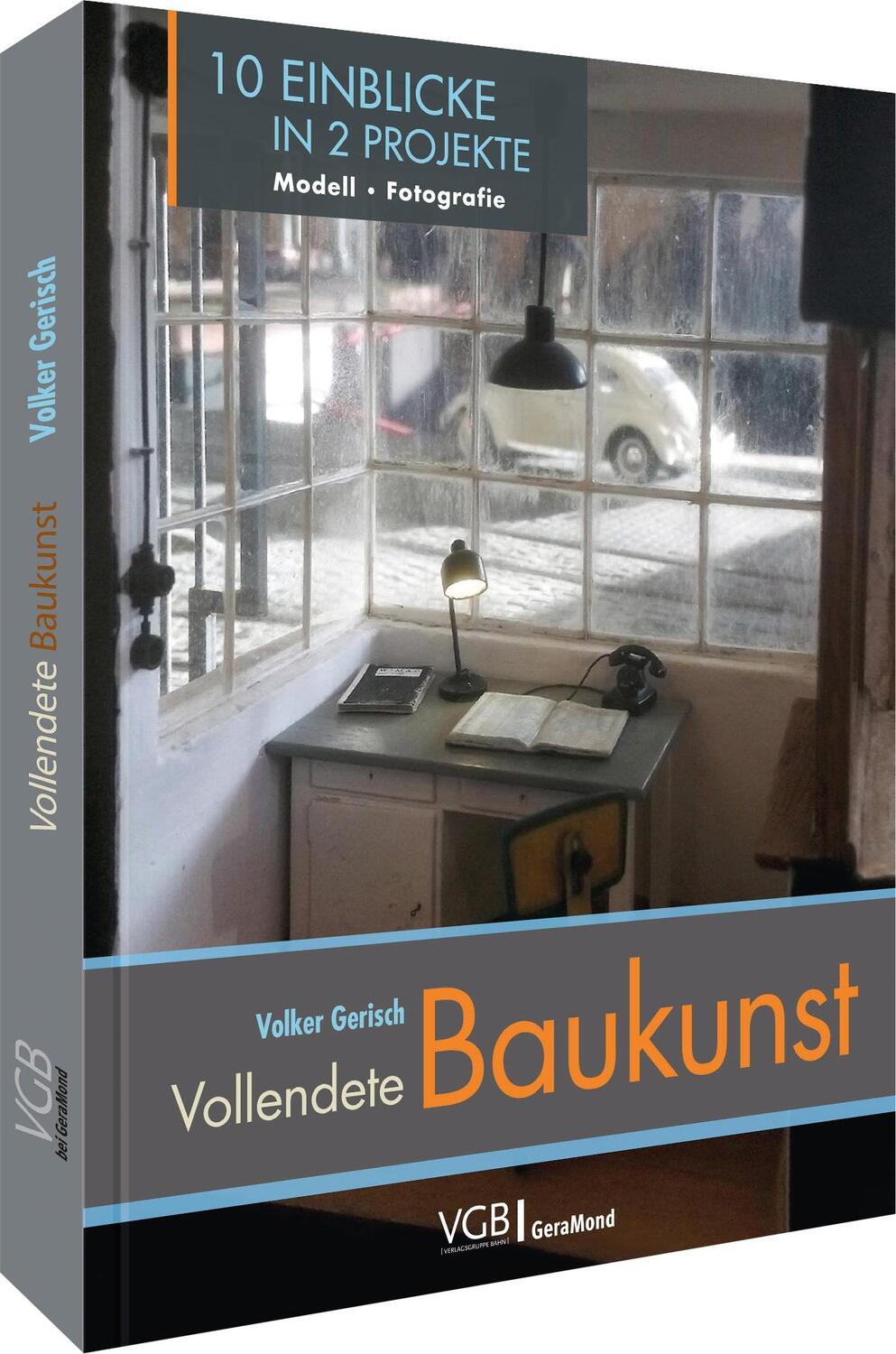 Cover: 9783964532961 | Vollendete Baukunst | 10 Einblicke in 2 Projekte - Modell . Fotografie