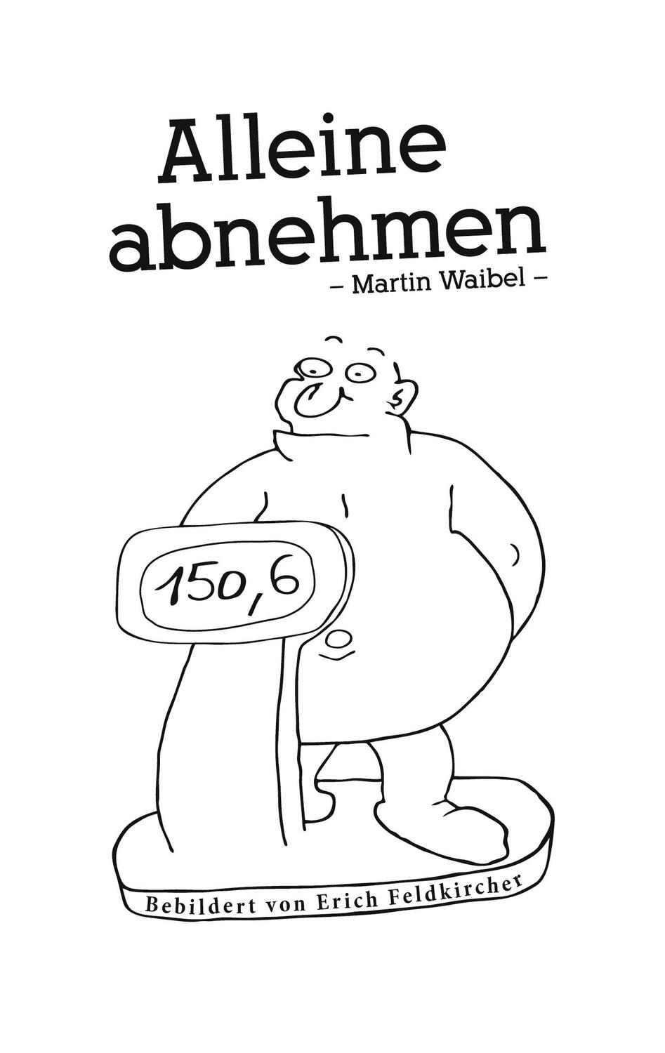 Cover: 9783751989688 | Alleine abnehmen | 65 Kilo in drei Jahren | Martin Waibel | Buch