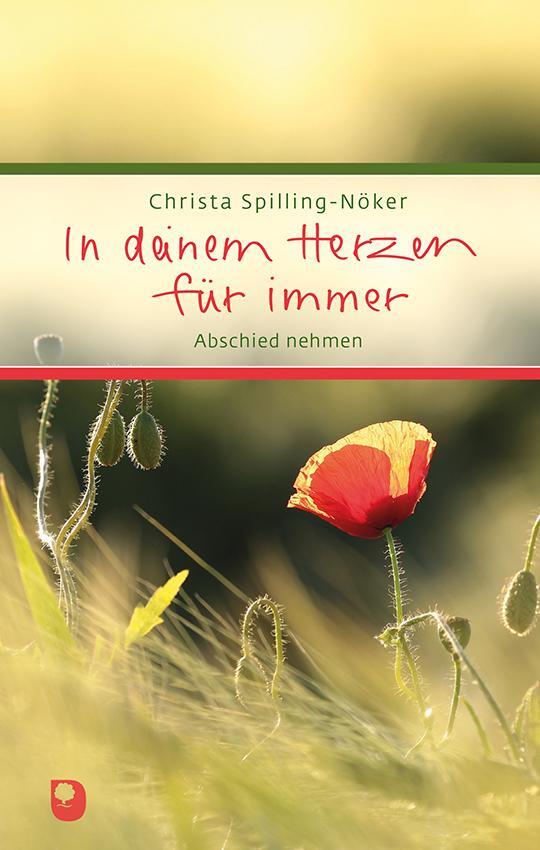 Cover: 9783987000409 | In deinem Herzen für immer | Abschied nehmen | Christa Spilling-Nöker