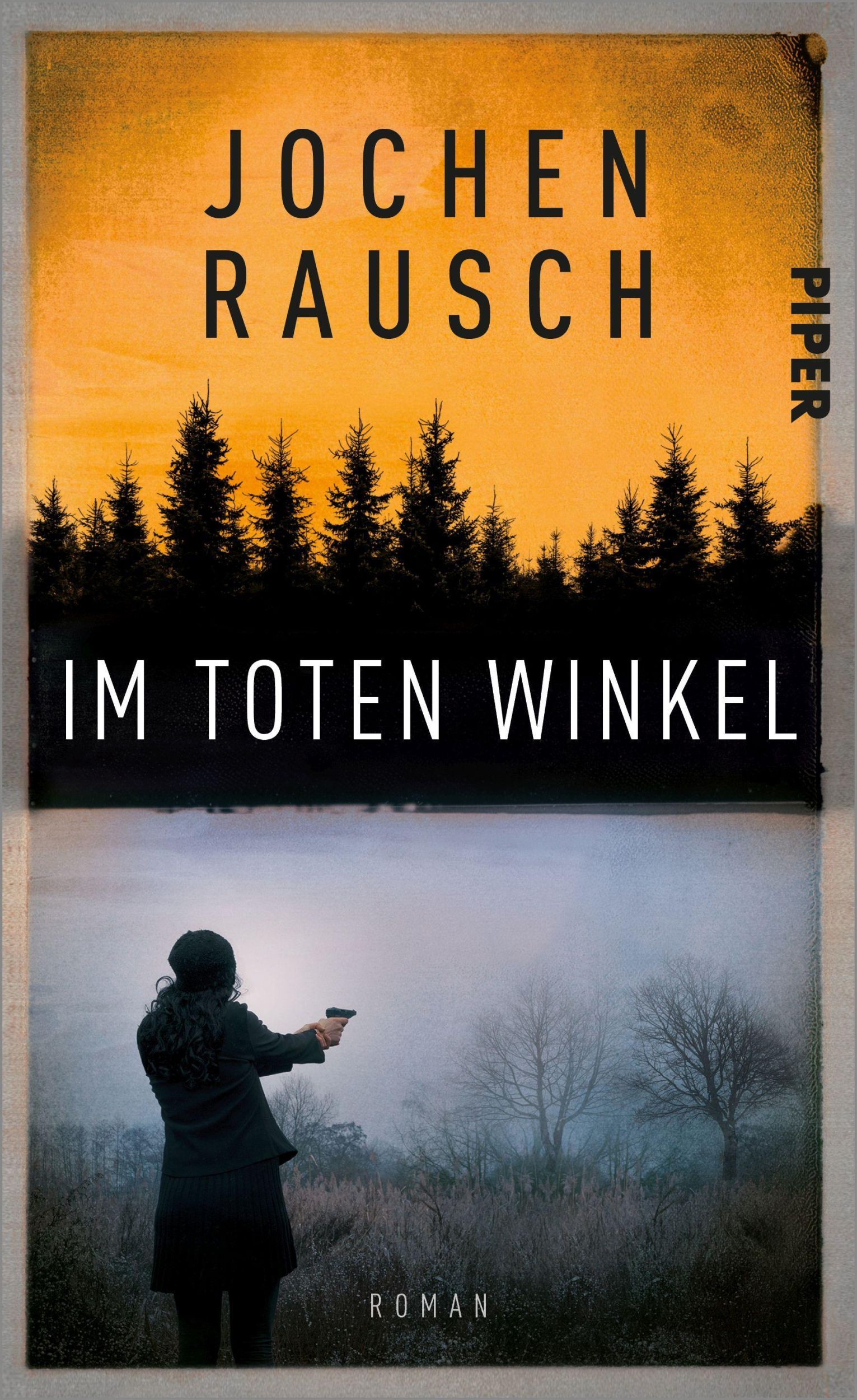 Cover: 9783492071642 | Im toten Winkel | Jochen Rausch | Buch | 304 S. | Deutsch | 2023